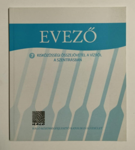 Nincs feltntetve - Evez 7 kiskzssgi sszejvetel a vzrl a szentrsban