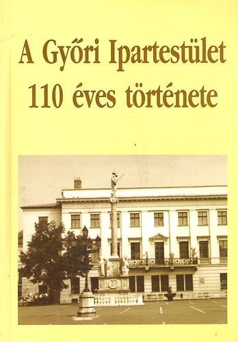 A Gyri Ipartestlet 110 ves trtnete