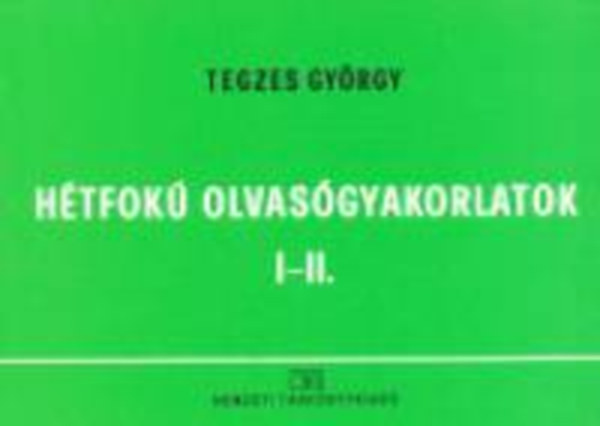 Tegzes György - Hétfokú olvasógyakorlatok I-II.