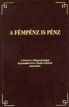 A fmpnz is pnz - A forint s a Magyarorszgon forgalomban lv valutk rminek ismertetse
