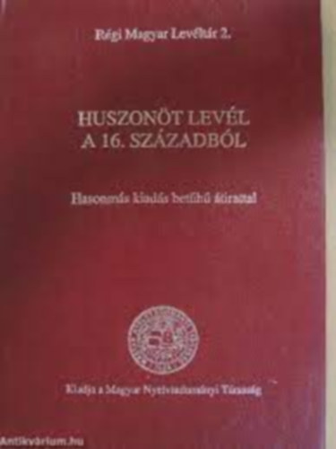 Korompay Klra (szerk.) - Huszont levl a 16. szzadbl - hasonms kiads beth tirattal