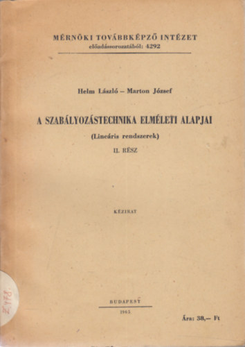 Helm Lszl, Marton Jzsef - A szablyozstechnika elmleti alapjai (Lineris rendszerek) II. rsz (kzirat)