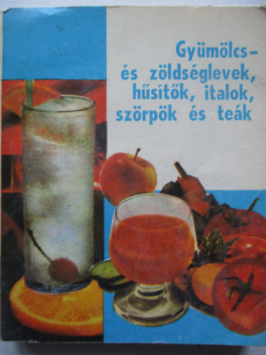 Schveiger-Szalay-Tordai - Gymlcs- s zldsglevek, hstk, italok, szrpk s tek