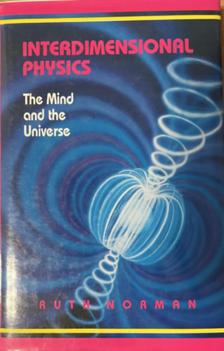 Ruth Norman - Interdimensional Phsysics - The Mind and the Universe