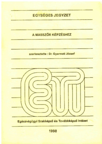 Gyarmati J�zsef (szerk.) - Egys�ges jegyzet a massz�r k�pz�shez