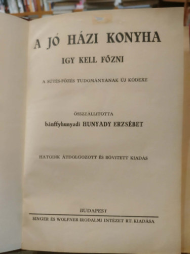 Hunyadi Erzs�bet - A j� h�zi konyha (�gy kell f�zni!)
