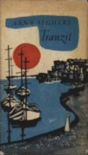 Anna Seghers - Tranzit