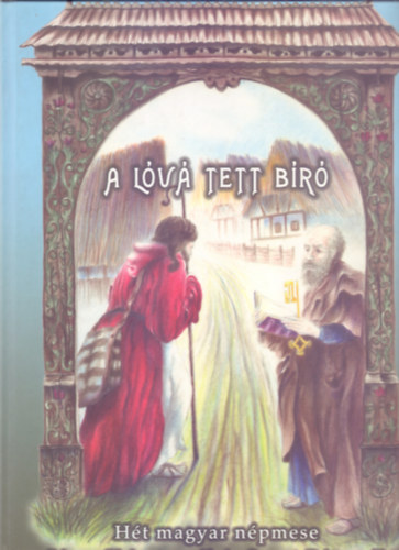 Berta Tibor (szerk.) - A lv tett br - Ht magyar npmese Jzus Krisztusrl s Szent Pterrl (Magyar Mesemond)