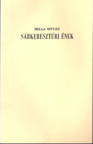 Bella Istv�n - S�rkereszt�ri �nek (al��rt, sz�mozott)
