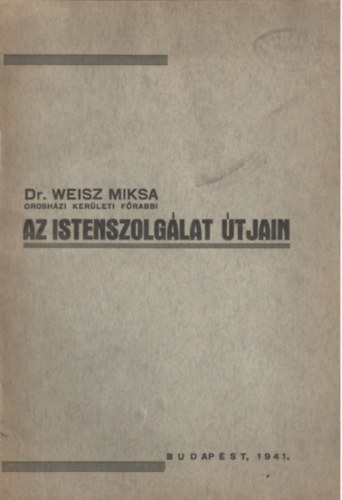 Dr. Weisz Miksa - Az istenszolgálat útjain