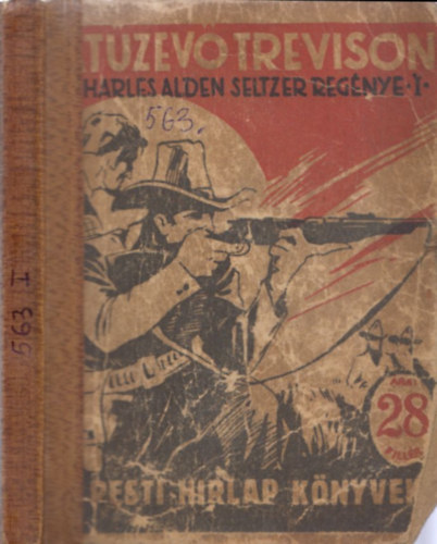 Charles Alden Seltzer - Tzev Trevison I. ktet (Pesti Hrlap knyvek)