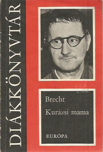 Bertolt Brecht - Kur�zsi mama �s gyermekei