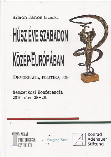 Simn Jnos (szerk.) - Hsz ve Szabadon Kzp-Eurpban - Demokrcia, Politika, Jog