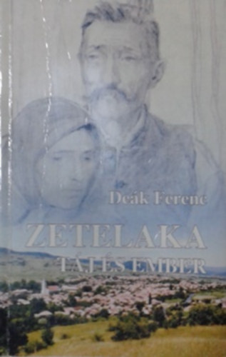 De�k Ferenc - Zetelaka - t�j �s ember