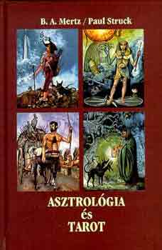 Mertz, B.A.-Struck, P. - Asztrológia és tarot