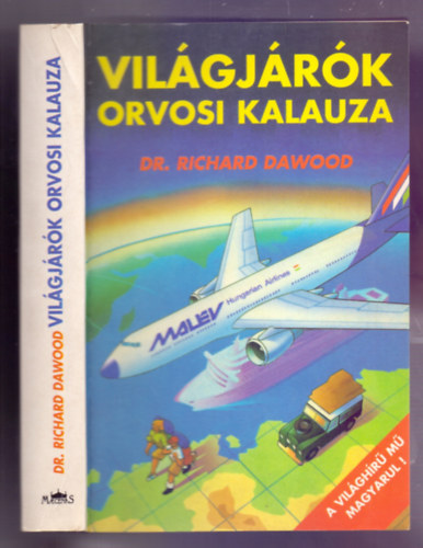 Dr. Richard Dawood (szerk.) - Vilgjrk orvosi kalauza - Hogyan maradjunk egszsgesek klfldn