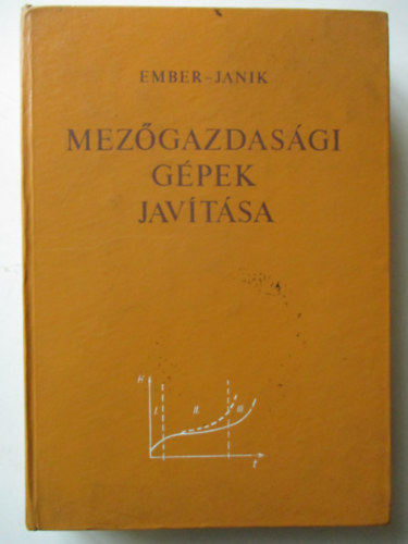 Ember Mih�ly; Dr. Janik J�zsef - Mez�gazdas�gi g�pek jav�t�sa