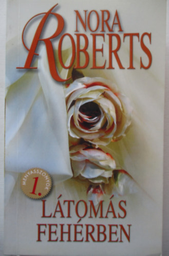 Nora Roberts - Látomás fehérben