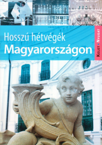 Farkas Zoltán - Hosszú hétvégék Magyarországon (Kelet-Nyugat)