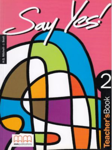 Mitchell, H. Q., Scott, J. - Say Yes! 2 Teacher's Book