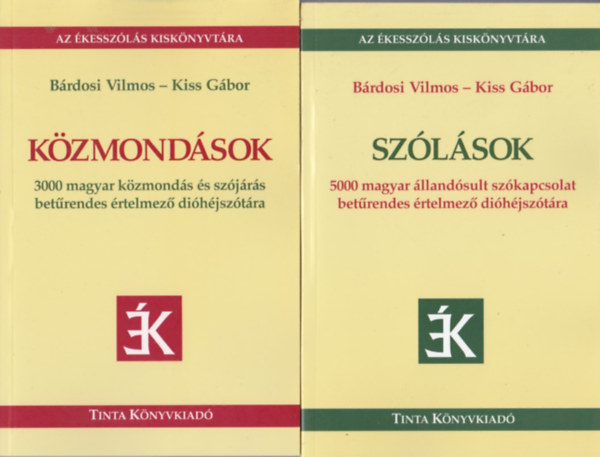Bárdosi Vilmos-Kiss Gábor - 2 db könyv "Az ékesszólás kiskönyvtára" sorozatból: szólások + Közmondások