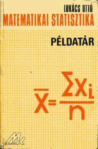 Luk�cs Ott� - Matematikai statisztika p�ldat�r (Bolyai-sorozat)