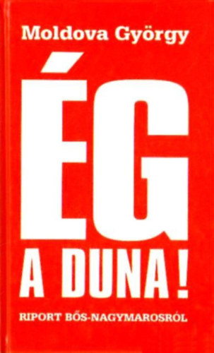 Moldova Gyrgy - g a Duna! - Riport Bs-Nagymarosrl