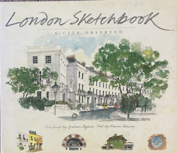Graham Byfield, Marcus Binney - London Sketchbook - A City Observed