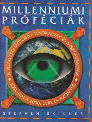 Stephen Skinner, Francis X. King - Milleniumi prfcik - A vilg legnagyobb ltnokainak s misztikusainak jslatai a 2000. vre s azon tl+ Nostradamus - A jvendmonds nagy knyve (kt m)