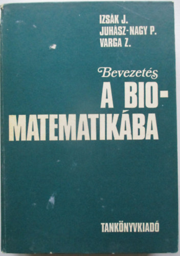 Izs�k-Juh�sz-Nagy-Varga - Bevezet�s a biomatematik�ba