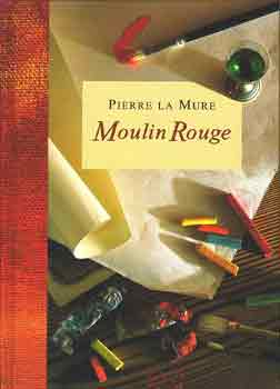 Szerz Pierre La Mure Fordt Vermes Magda Rla szl Henri de Toulouse-Lautrec - Moulin Rouge