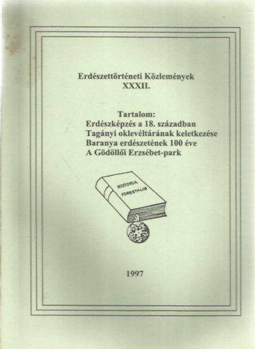 Dr. Oroszi Sndor (szerk.) - Erdszettrtneti Kzlemnyek XXXII.