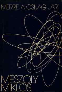 M�sz�ly Mikl�s - Merre a csillag j�r