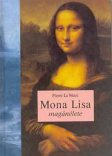 Pierre La Mure - Mona Lisa magánélete