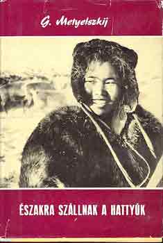 G. Metyelszkij - Északra szállnak a hattyúk