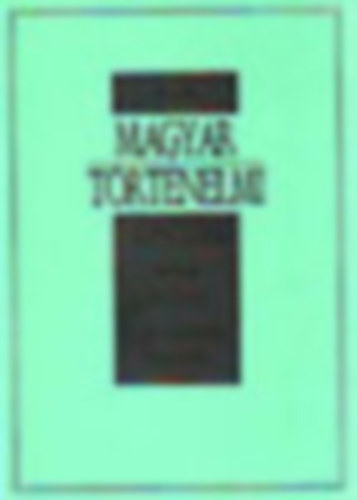 Magyar trtnelmi kronolgia - tezer v - A kezdetektl napjainkig