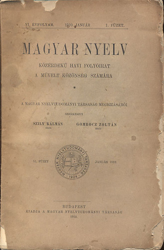 Gombocz Zoltn (szerk.); Szily Klmn - Magyar Nyelv VI. vf. 1910. (Teljes vfolyam, 10 db. lapszm)