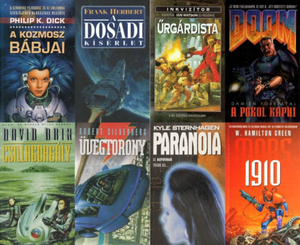 Philip K. Dick, David Brin, Kyle Sternhagen, W. Hamilton Green, Ian Watson, Frank Herbert, Robert Silverberg, Damien Forrestal - 8 db sci-fi regny: A kozmosz bbjai + Csillagdagly + Paranoia + Mars 1910 + rgrdista + A dosadi ksrlet + vegtorony + A pokol kapui