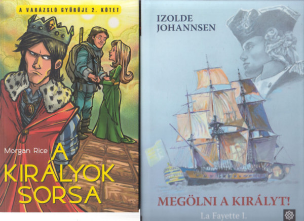 2 db kir�lyos reg�ny: A kir�lyok sorsa + Meg�ldi a kir�lyt!