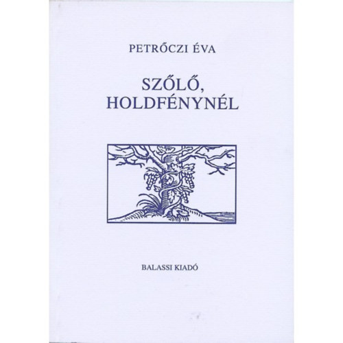 Petr�czi �va - Sz�l�, holdf�nyn�l
