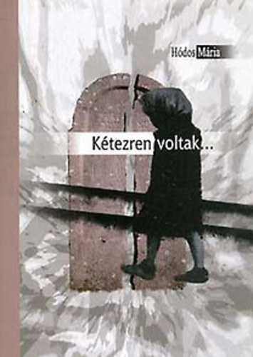 Hdos Mria - Ktezren voltak