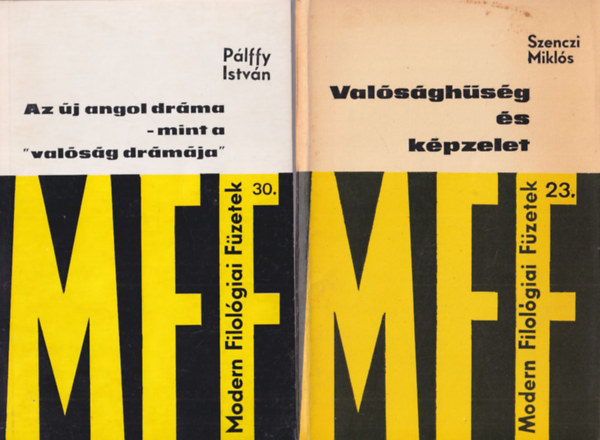 Pálffy István, Szenczi Miklós - 2 db irodalomtörténet: Valósághűség és képzelet + Az új angol dráma - mint a "valóság drámája" ( Modern Filológiai Füzetek 23. és 30. szám )