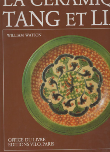 William Watson - La c�ramique Tang et Liao
