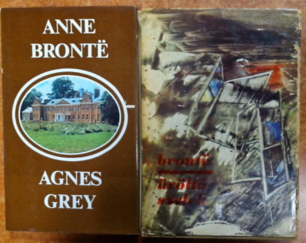 Emily Bronte, Anne Bront? - 2db Bronte regny: vlt szelek, Agnes Grey