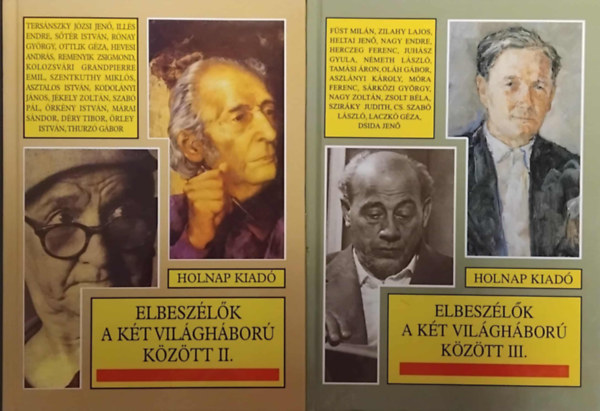 Szerz� Ters�nszky J�zsi Jen� D�ry Tibor Remenyik ZsigmondF�st Mil�n Heltai Jen� M�ra Ferenc Juh�sz Gyula Nagy Endre N�meth L�szl� Cs. Szab� L�szl� Hevesi Andr�s R�nay Gy�rgy - Elbesz�l�k a k�t vil�gh�bor� k�z�tt II.-III. (2 k�tet)