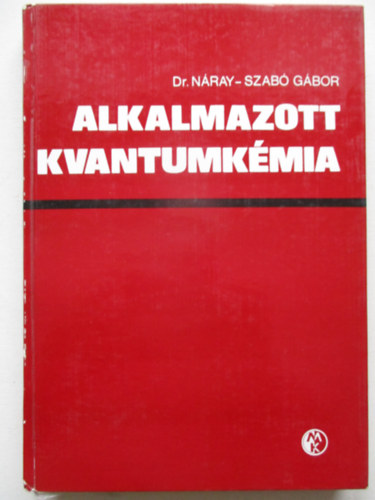 Dr. N�ray-Szab� G�bor - Alkalmazott kvantumk�mia