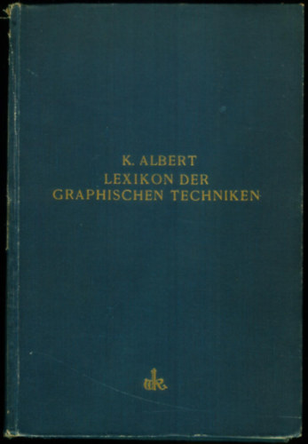 Karl Albert - Lexikon der graphischen Techniken (Grafikai technikk enciklopdija)