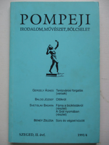 Darvasi Lszl, Laczk Sndor, Mikola Gyngyi, Szilasi Lszl - Pompeji - Irodalom, mvszet, blcselet 1991/4 sz. II. vfolyam