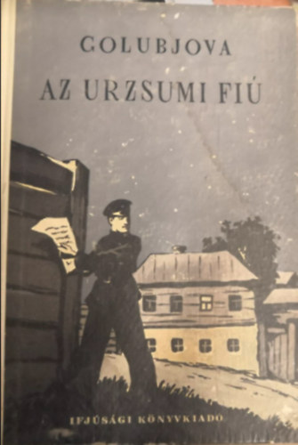 A. Golubjova - Az urzsumi fi� - Sz. M. Kirov gyermekkora �s ifj�s�ga