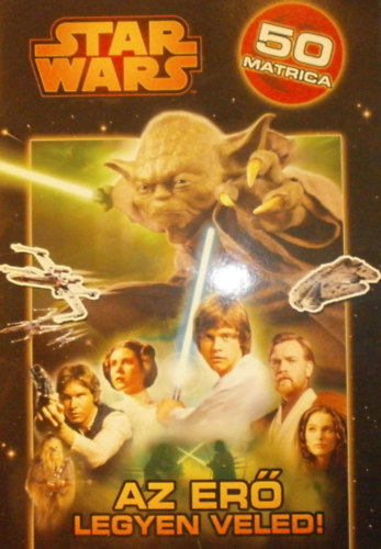 Pap Zoltn (szerk.) - Star Wars: Az er legyen veled!